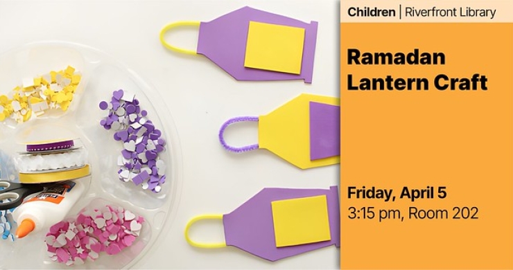 ramadan lantern craft april 5 riverfront