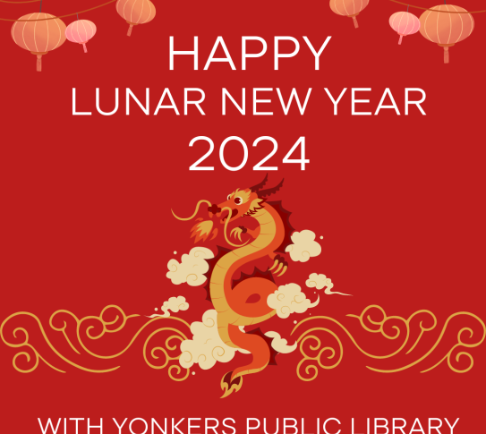 A graphic of a dragon on a red background with the text Happy Lunar New Year 2024 with Yonkers Public Library.