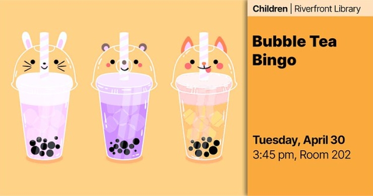 bubble tea bingo april 20 riverfront children