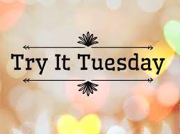 An image of the phrase "Try it Tuesday"