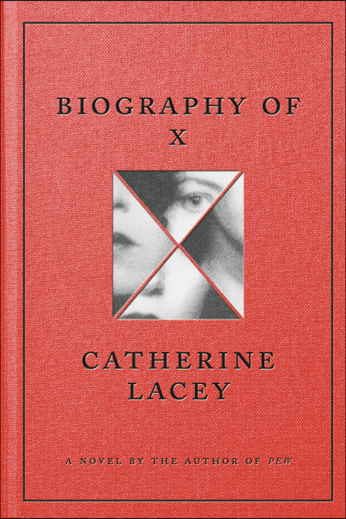 Cover for Biography of X by Catherine Lacey.