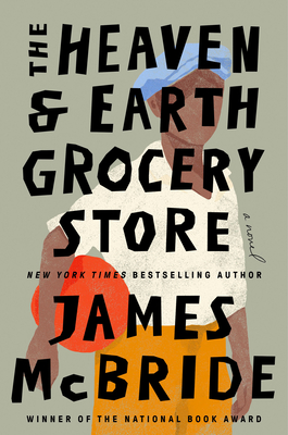 Cover for The Heaven and Earth Grocery Store by James McBride.