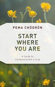 cover of Start Where You Are: A Guide to Compassionate Living by Pema Chödrön.
