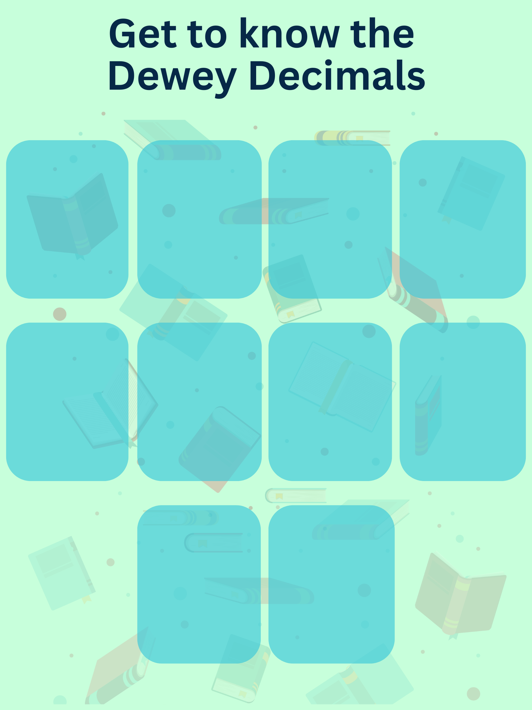 Blue and Green sheet with empty slots on it to add Images for. Reads Get to Know the Dewey Decimals