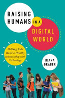 Image for "Raising Humans in a Digital World"