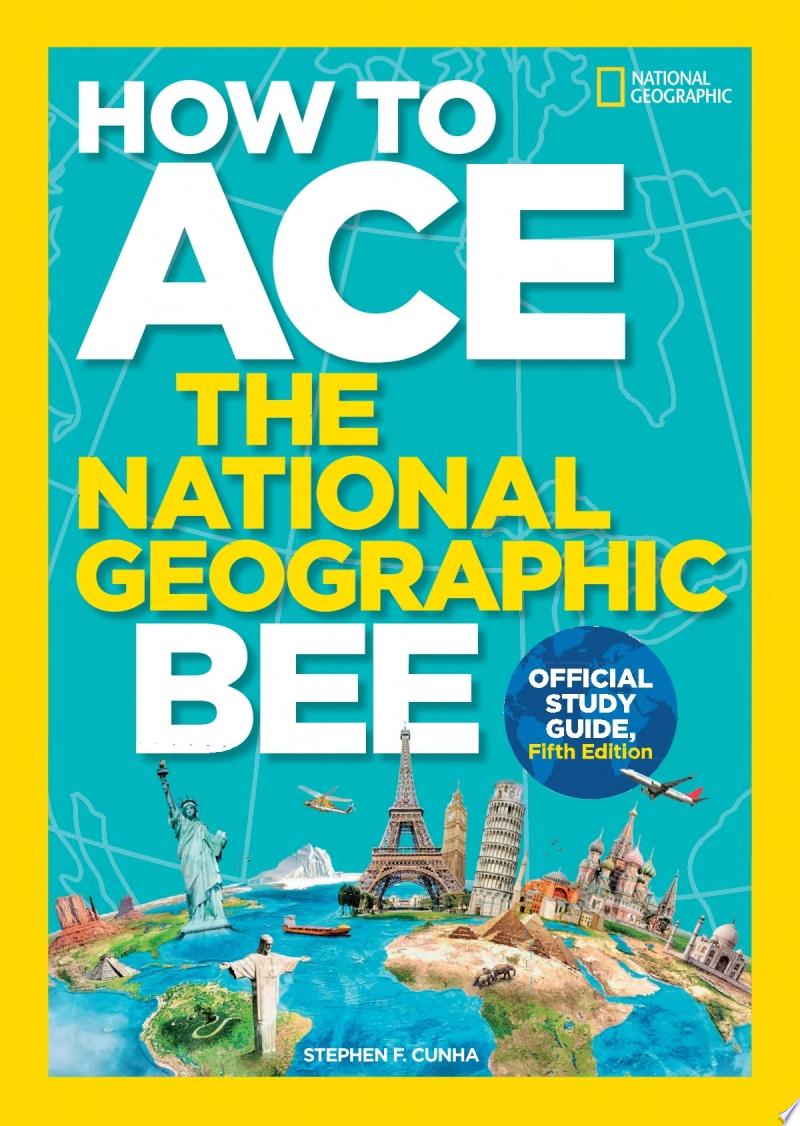 Image for "How to Ace the National Geographic Bee, Official Study Guide, Fifth Edition"