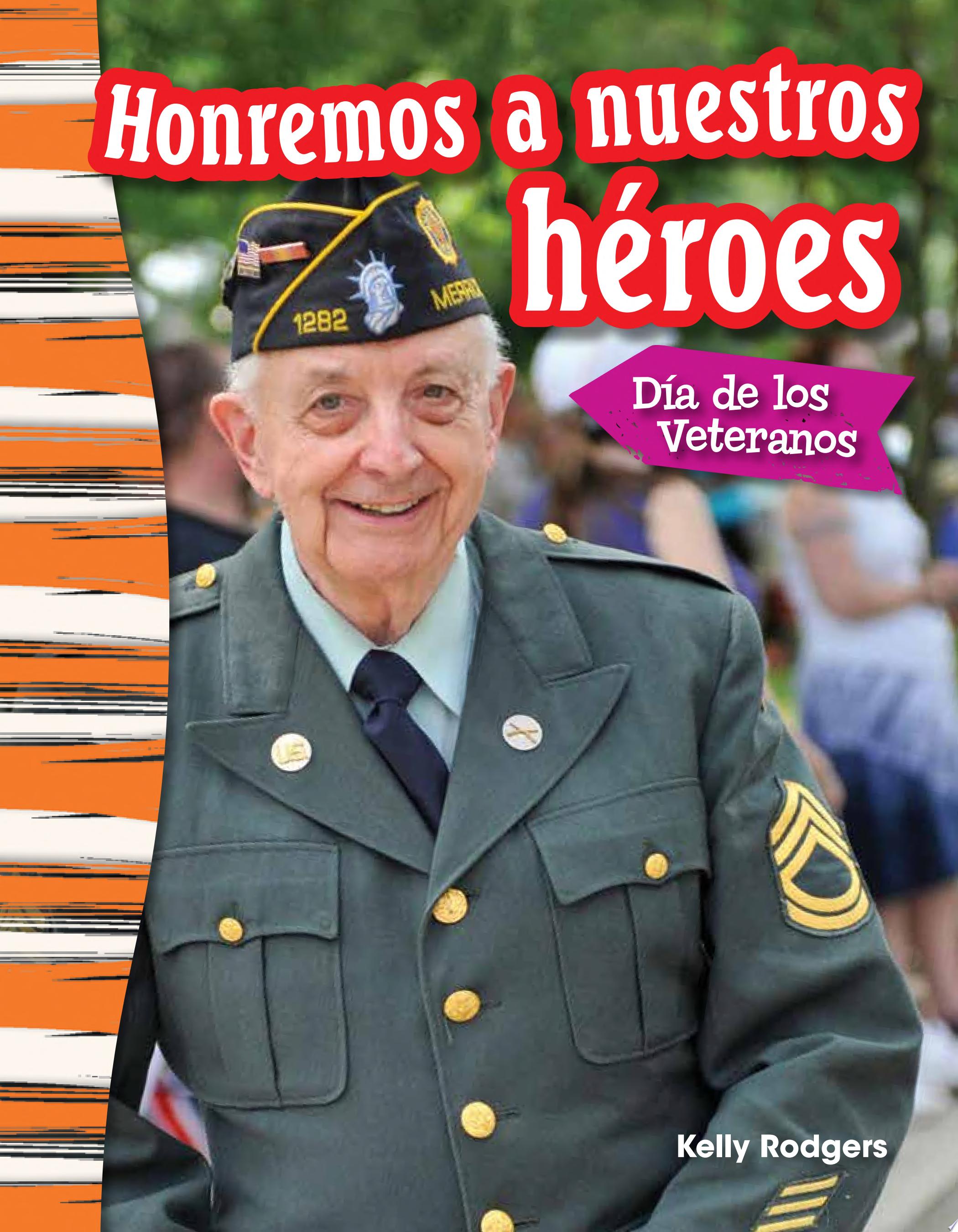 Image for "Honremos a nuestros héroes: Día de los Veteranos (Remembering Our Heroes: Veterans Day)"