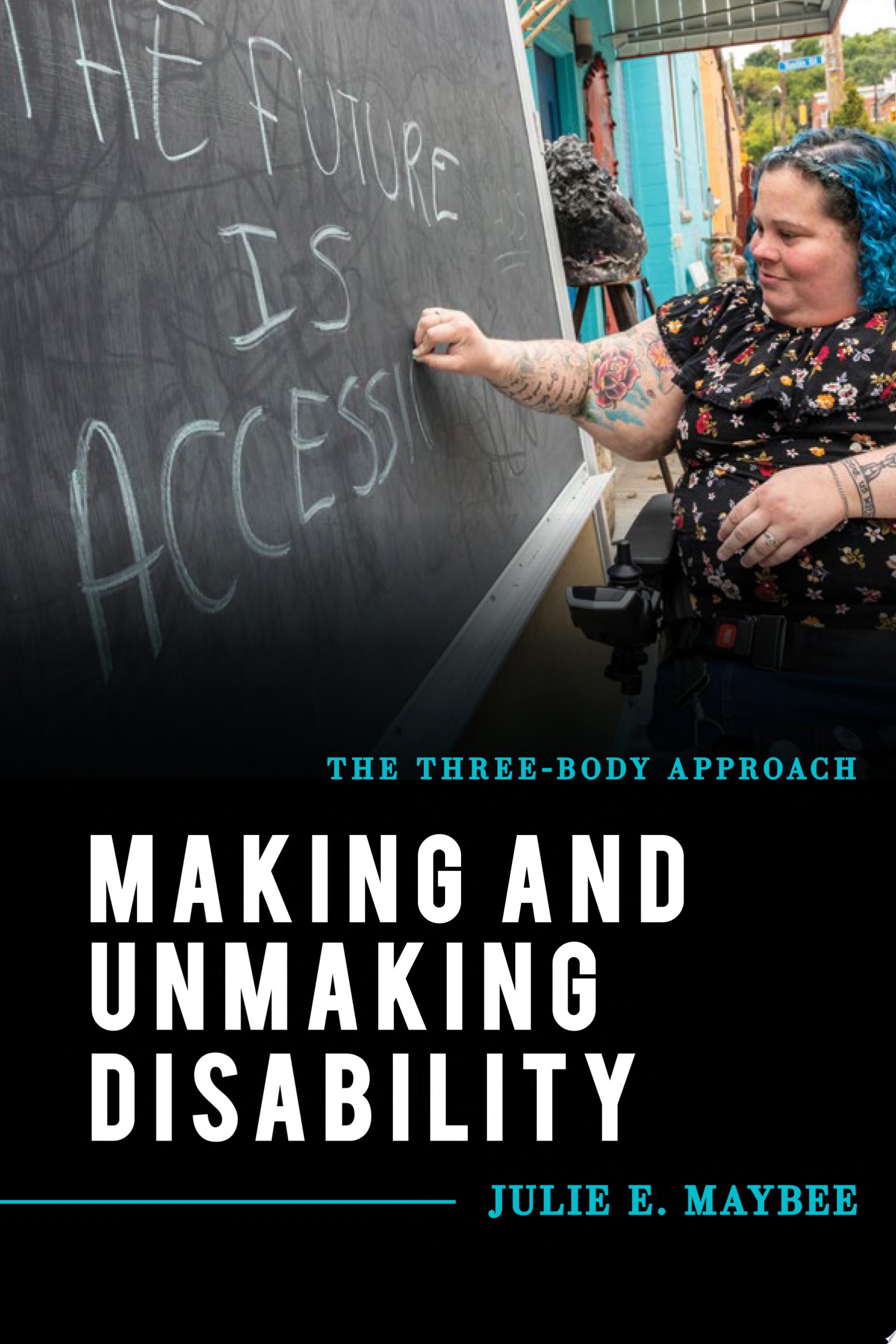 Image for "Making and Unmaking Disability"