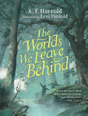 Image for "The Worlds We Leave Behind"