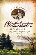 Image for "George Washington's Westchester Gamble"