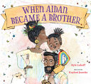 Image for "When Aidan Became a Brother"