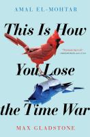 Cover for "This is How You Lose the Time War".