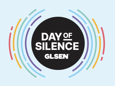 GLSEN Day of Silence.