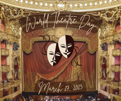 World Theatre Day March 17, 2023. Two masks are in the center with a theater stage in the background.