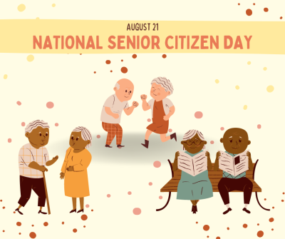 August 21 is National Senior Citizen Day. A graphic of several senior citizens.
