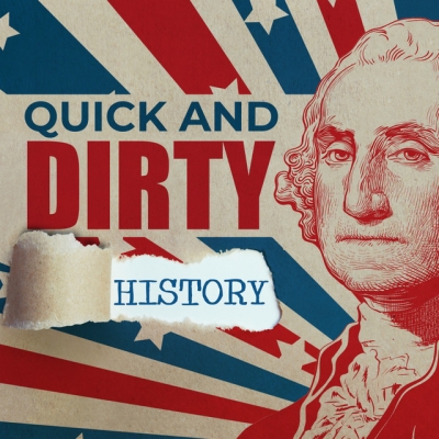Image of George Washington with Quick and Dirty History