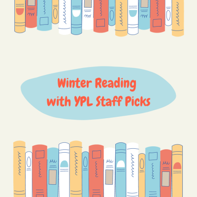 A graphic with rows of books. Winter Reading  with YPL Staff Picks.