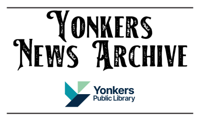 "Yonkers News Archive" in old-fashioned newsprint "Yonkers Public Library" logo