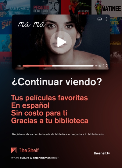 Poster in Spanish with Penelope Cruz. Continuar viendo? Tus peliculas favoritas en espanol sin costo para ti gracias a tu biblioteca