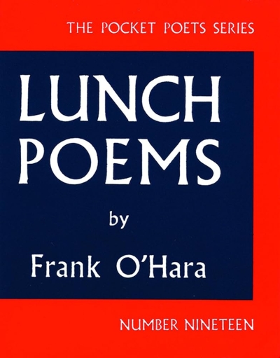 Lunch Poems, Frank O'Hara poems