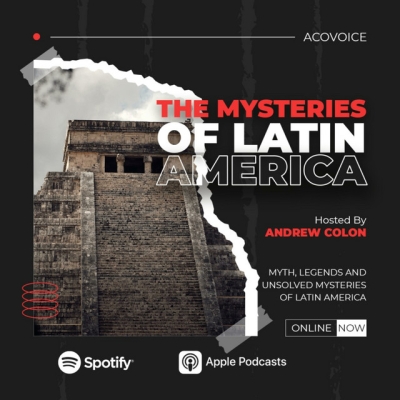 themysteriesoflatinamericanpodcast