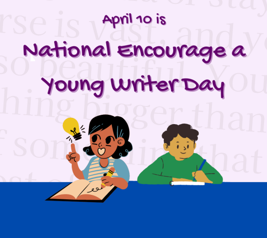 April 10 is National Encourage a Young Writer Day. An illustration shows two children writing in notebooks.