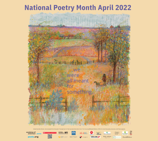 The National Poetry Month poster from April 2022. The words "we are all meant for something" are in the center of a painted landscape.