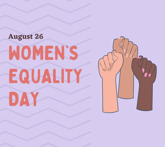 Augsut 26 is Women's Equality Day. A graphic of three women's hands raised in fists.