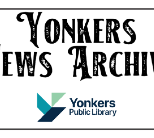 "Yonkers News Archive" in old-fashioned newsprint "Yonkers Public Library" logo