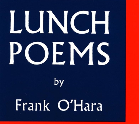 Lunch Poems, Frank O'Hara poems