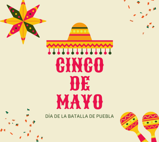 A graphic with a sombrero, maracas, and a pinata that says "Cinco de Mayo. Dia de la batalla de puebla."