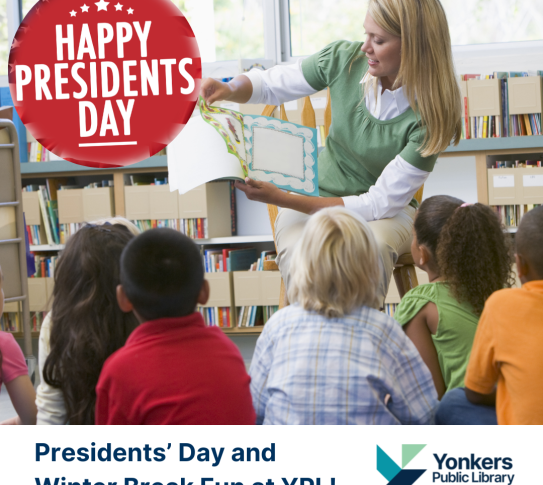 A woman reading to a group of children. A red circle that says happy presidents' day. The text Presidents' Day and Winter Break Fun at YPL with the YPL logo.