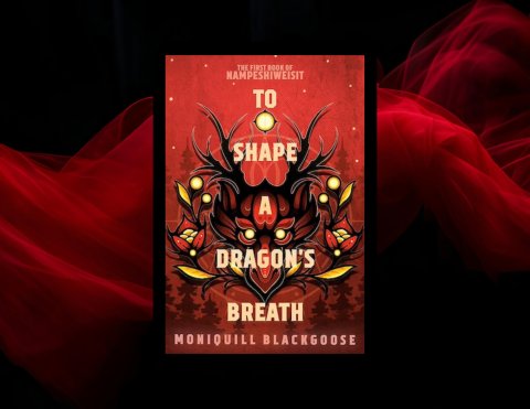 Image of To Shape a Dragon's Breath by Moniquill Blackgoose.