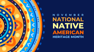 November is Native American Heritage Month.