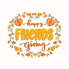 Happy Friendsgiving.