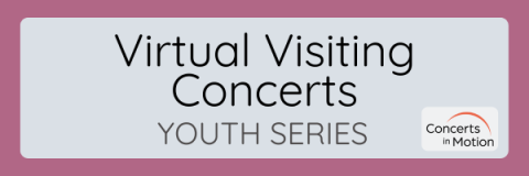 image of a banner with words visiting virtual concerts youth series with concerts in motion logo on it