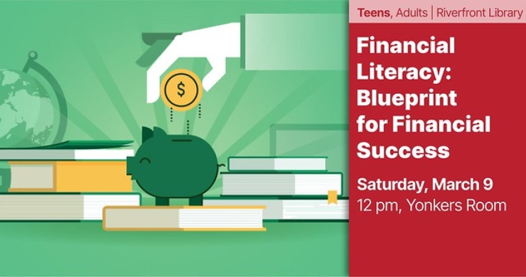 financial literacy for teens march 9 12 pm riverfront