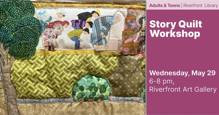 story quilt workshop may 29 riverfront