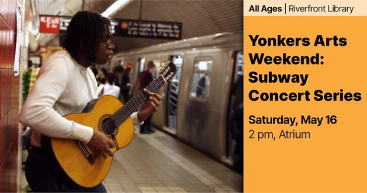 yonkers arts weekend subway concert series may 16 riverfront